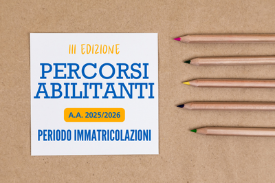 Avviso periodo di apertura immatricolazioni percorsi abilitanti a.a. 2025/2026 - Posti ordinari